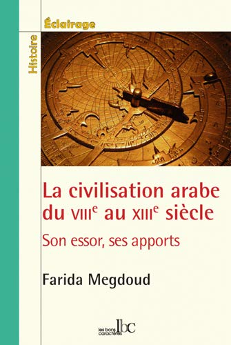 Beispielbild fr La civilisation arabe du VIIIe au XIIIe siecle Son essor ses zum Verkauf von Librairie La Canopee. Inc.