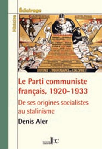 Beispielbild fr Le Parti Communiste Franais, 1920-1933 [Broch] Denir, Aler zum Verkauf von BIBLIO-NET