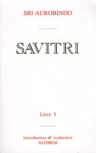 9782915730357: Savitri: Tome 1, Le livre des commencements