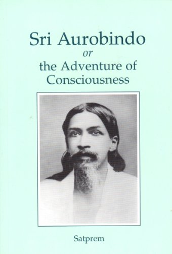 Beispielbild fr Sri Aurobindo or the Adventure of Consciousness zum Verkauf von medimops