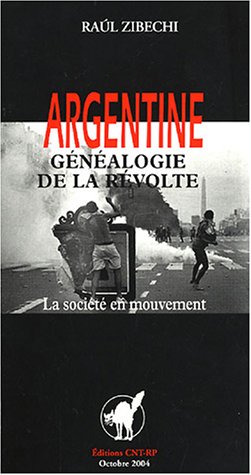 9782915731026: Argentine: Gnalogie de la rvolte : la socit en mouvement