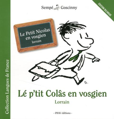 Imagen de archivo de Le Petit Nicolas en vosgien : 6 histoires extraites de La rentre du Petit Nicolas, dition bilingue franais-vosgien a la venta por Revaluation Books