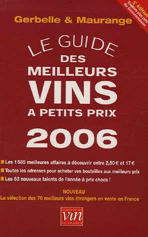Beispielbild fr Le guide des meilleurs vins  petits prix : Edition 2006 zum Verkauf von Ammareal