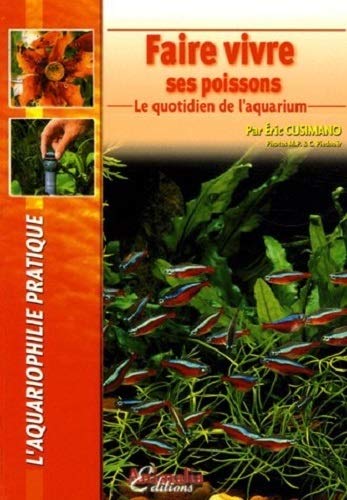 Stock image for Faire Vivre Ses Poissons : Le Quotidien De L'aquarium for sale by RECYCLIVRE