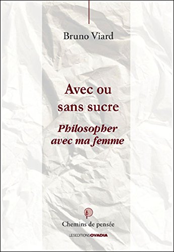 Imagen de archivo de Avec Ou Sans Sucre, Philosopher en Couple a la venta por Ammareal