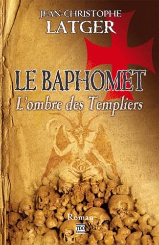 9782915746204: LE BAPHOMET - L'ombre des Templiers