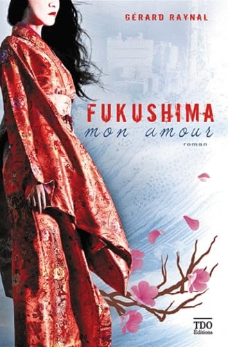 Imagen de archivo de Fukushima mon amour a la venta por Ammareal