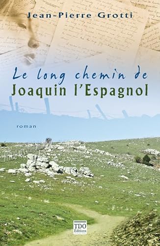 Beispielbild fr Le Long Chemin de Joaquin l'Espagnol zum Verkauf von medimops
