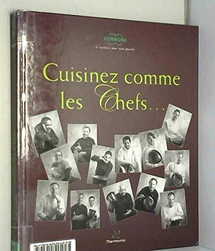 Imagen de archivo de Cuisinez Comme Les Chefs a la venta por medimops