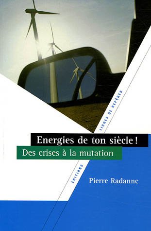 9782915752083: Energies de ton sicle !: Des crises  la mutation