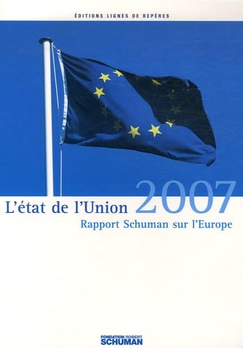 Stock image for L'tat de l'Union : Rapport Schuman 2007 sur l'Europe for sale by Ammareal