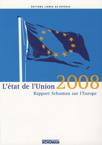 Beispielbild fr L'tat de l'Union : Rapport Schuman 2008 sur l'Europe zum Verkauf von Ammareal