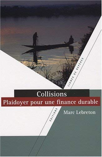 Beispielbild fr Collisions : Plaidoyer pour la finance durable zum Verkauf von Ammareal
