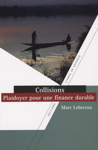 Stock image for Collisions : Plaidoyer pour la finance durable for sale by Ammareal