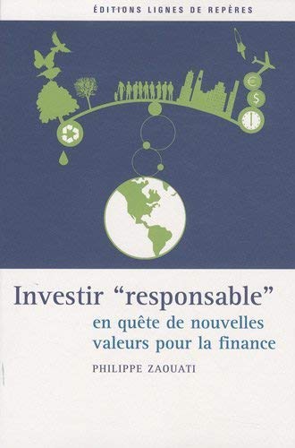 Stock image for Investir responsable : En qute de nouvelles valeurs pour la finance for sale by Ammareal
