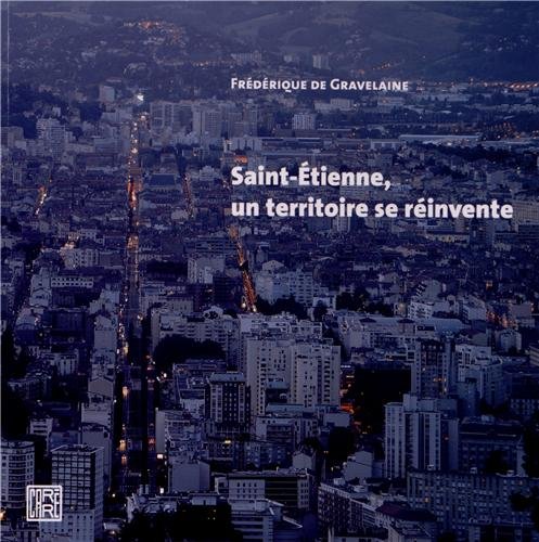 Stock image for Saint Etienne, un territoire se rinvente for sale by Ammareal