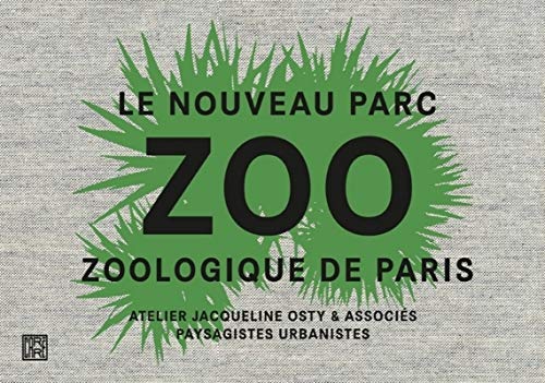 9782915755527: Zoo - Le Nouveau Parc Zoologique de Paris: Atelier Jacqueline Osty & associs, paysagistes urbanistes