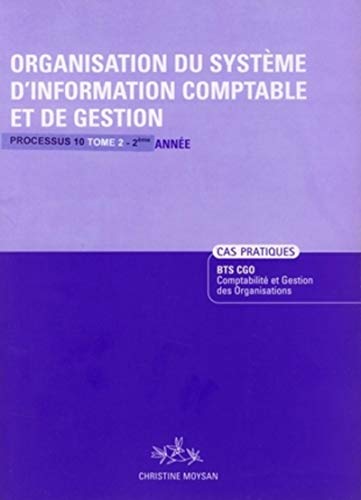 9782915756814: Organisation du systme d'information comptable et de gestion Processus 10 BTS CGO 2e anne: Tome 2, Enoncs