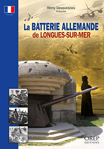 Stock image for La Batterie Allemande de Longues-Sur-Mer for sale by medimops