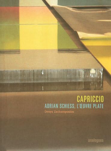 Stock image for Capriccio : Adrian Schiess, l'oeuvre plate, dition bilingue franais-anglais for sale by Ammareal