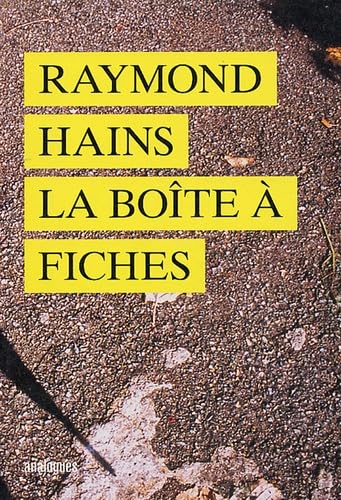 9782915772104: RAYMOND HAINS LA BOITE A FICHES (French Edition)