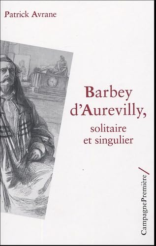 9782915789171: Barbey d'Aurevilly, solitaire et singulier