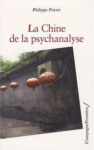 9782915789409: La Chine de la psychanalyse: Histoire ou mondialisation