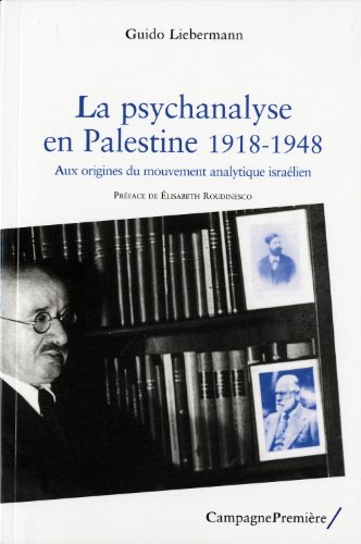 Beispielbild fr La psychanalyse en Palestine: Aux origines du mouvement analytique isra?lien zum Verkauf von Reuseabook