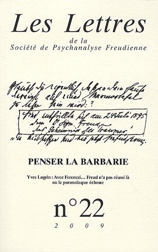 Beispielbild fr Les Lettres de la Societe de Psychanalyse Freudienne, No 22, 2009 : Penser la barbarie zum Verkauf von Librairie Laumiere