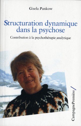 9782915789591: Structuration dynamique dans la psychose: Contribution  la psychothrapie analytique