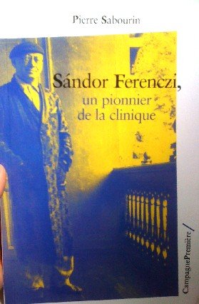 Beispielbild fr Sandor ferenczi, un pionnier de la clinique zum Verkauf von Ammareal