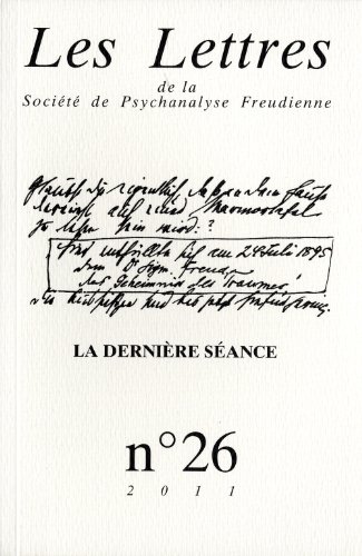 Stock image for Les Lettres de la Societe de Psychanalyse Freudienne, No 26, 2011 : La Derniere seance for sale by Librairie Laumiere