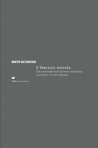 Beispielbild fr L'Auditeur capte discours sur l'coute musicale au XVIIIe et XIXe sicle zum Verkauf von Ammareal