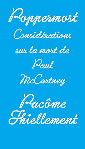 Beispielbild fr Poppermost. Considerations Sur La Mort De Paul Mccartney zum Verkauf von Gallix