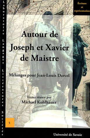 9782915797237: Autour de Joseph et Xavier de Maistre - mlanges pour Jean-Louis Darcel