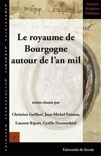 Stock image for Le royaume de Bourgogne autour de l'an mil for sale by Okmhistoire