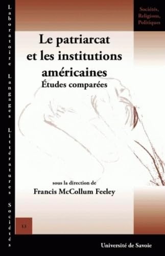 Stock image for Le patriarcat et les institutions amricaines : Etudes compares, dition franais-anglais for sale by medimops