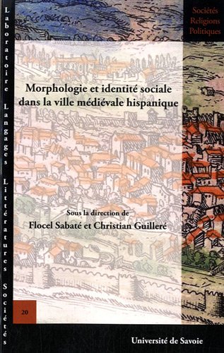 Morphologie et Identite Sociale Dans La Ville Medievale Hispanique