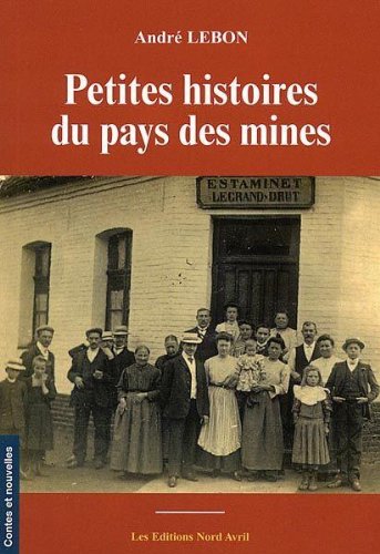 Imagen de archivo de Petites histoires du pays des mines a la venta por Ammareal