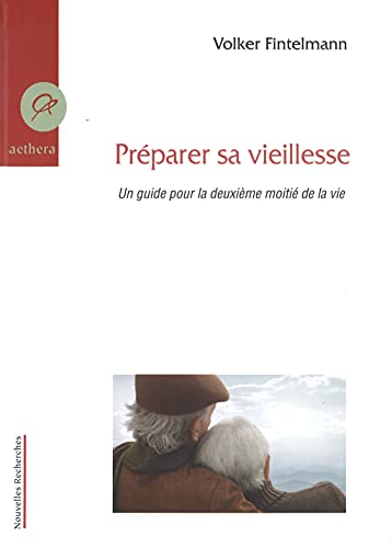 Beispielbild fr Prparer Sa Viellesse- Un Guide Pour La Deuxieme Moitie De La Vie zum Verkauf von RECYCLIVRE