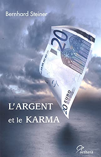 Beispielbild fr L'argent et le karma : Pour sortir de la crise, vers un nouvel ordre de l'argent zum Verkauf von medimops