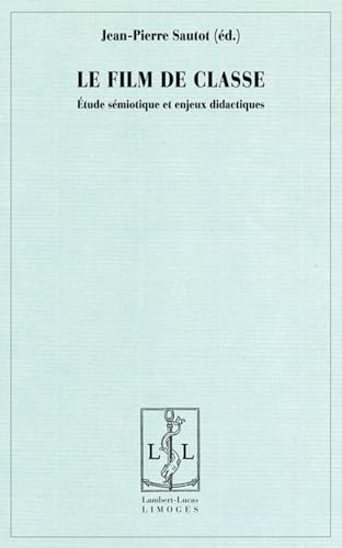 Beispielbild fr Le film de classe : Etudes smiotique et enjeux didactiques zum Verkauf von Ammareal