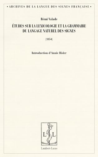 9782915806793: Etudes sur la lexicologie et la grammaire du langage naturel des signes