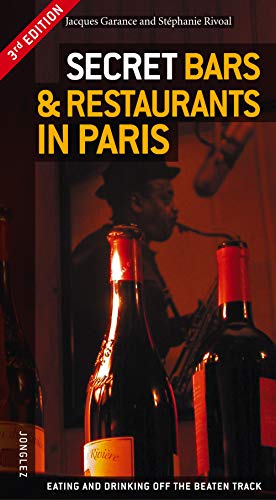 Imagen de archivo de Secret Bars and Restaurants in Paris a la venta por Open Books