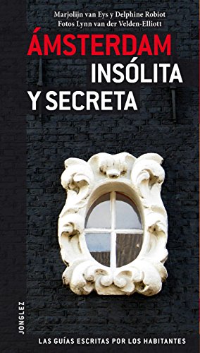 Stock image for Amsterdam Insolita y Secreta: Local Guides By Local People ('Secret' guides) for sale by Books Unplugged