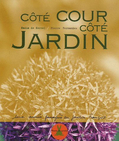 Beispielbild fr Ct cour ct jardin : Une anne passagre au Jardin Franois zum Verkauf von Ammareal