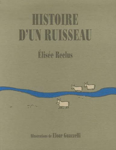 Histoire d'un ruisseau - Reclus, Elisée, Guazzelli, Eloar