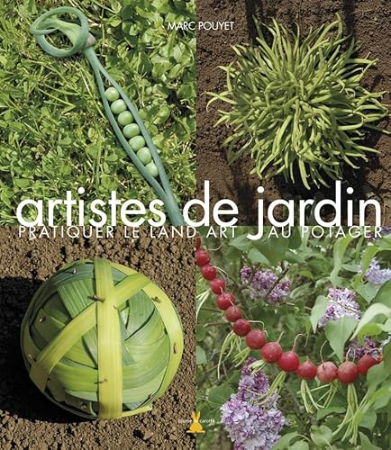 Beispielbild fr Artistes de jardin : Pratiquer le Land Art au potager zum Verkauf von medimops