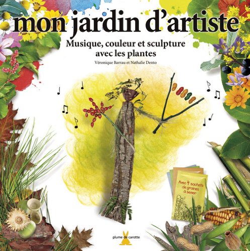 Stock image for Mon Jardin D'artiste : Musique, Couleur Et Sculpture Avec Les Plantes for sale by RECYCLIVRE