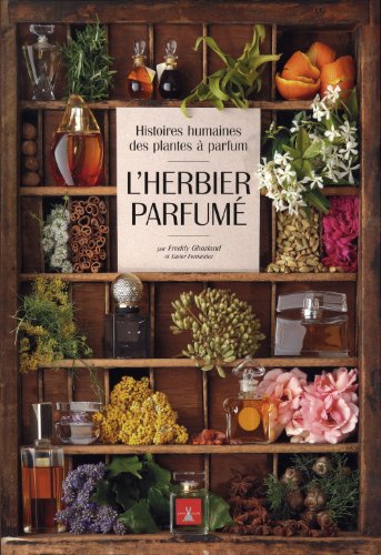 Beispielbild fr L'herbier parfum : Histoires humaines des plantes  parfum zum Verkauf von Ammareal
